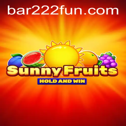 Exploring the Exciting World of SunnyFruits: A Comprehensive Guide to Mastering Bar222